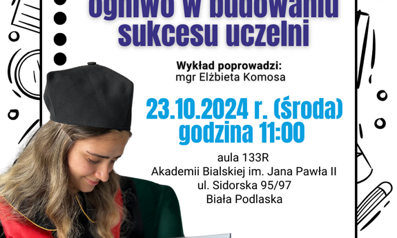 Wykład otwarty: Student ważne ogniwo w budowaniu sukcesu uczelni